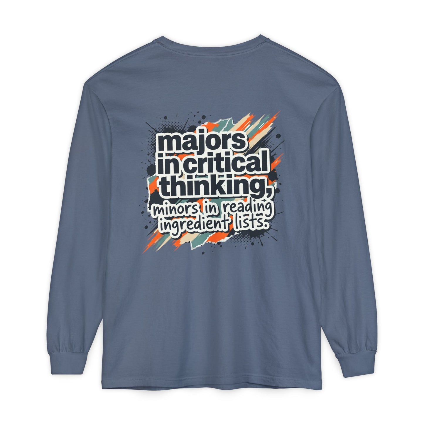 Critical Thinking Major Long Sleeve Tee — "Majors in Critical Thinking, Minors in Reading Ingredient Lists" - ConsciousValues