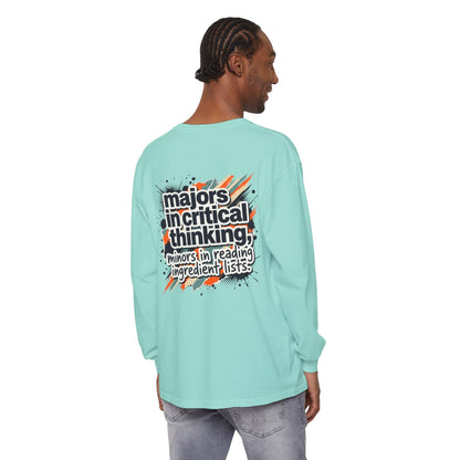 Critical Thinking Major Long Sleeve Tee — "Majors in Critical Thinking, Minors in Reading Ingredient Lists" - ConsciousValues
