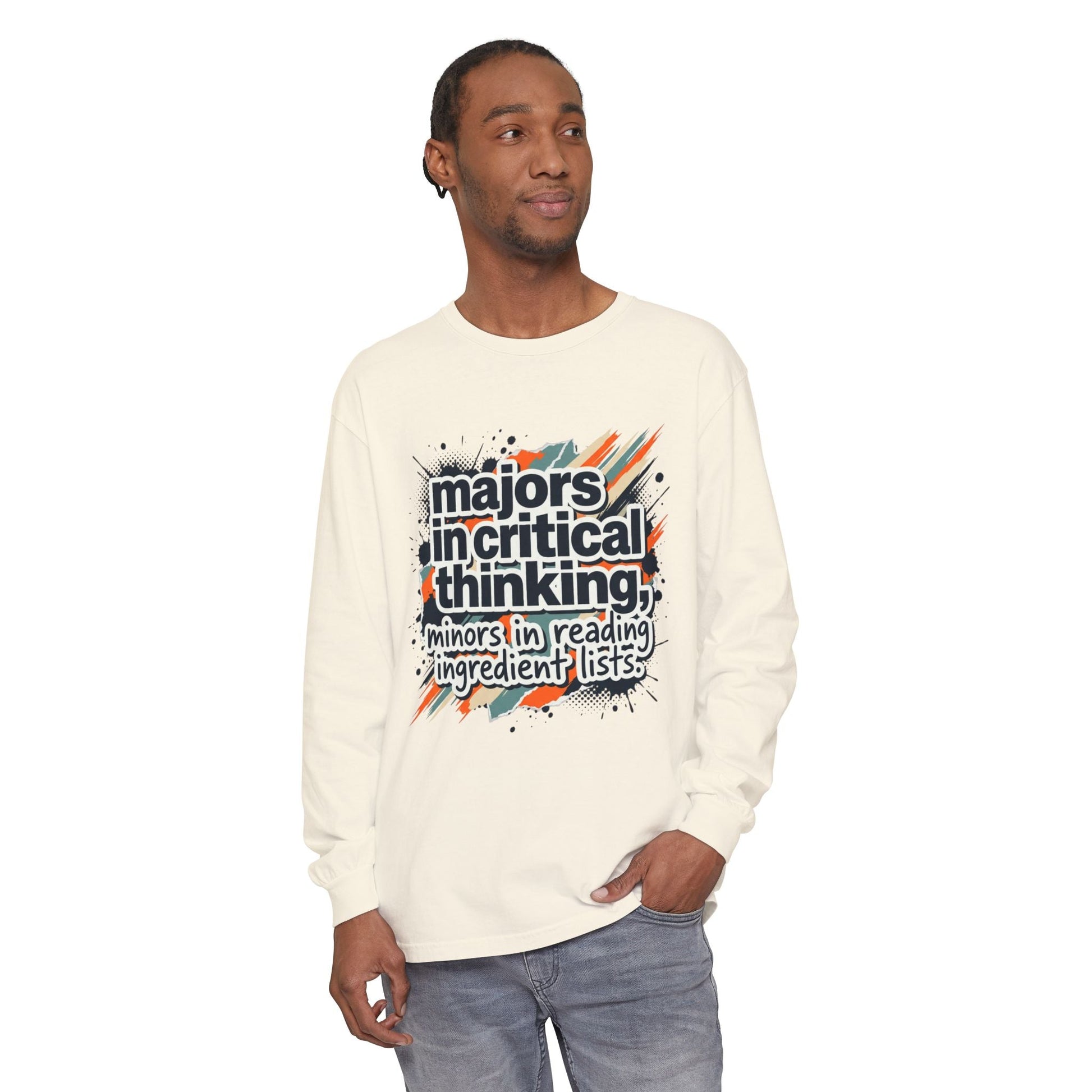 Critical Thinking Major Long Sleeve Tee — "Majors in Critical Thinking, Minors in Reading Ingredient Lists" - ConsciousValues