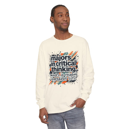 Critical Thinking Major Long Sleeve Tee — "Majors in Critical Thinking, Minors in Reading Ingredient Lists" - ConsciousValues