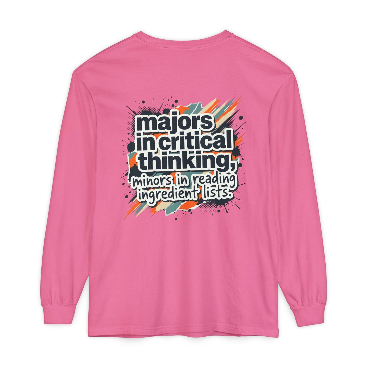 Critical Thinking Major Long Sleeve Tee — "Majors in Critical Thinking, Minors in Reading Ingredient Lists" - ConsciousValues