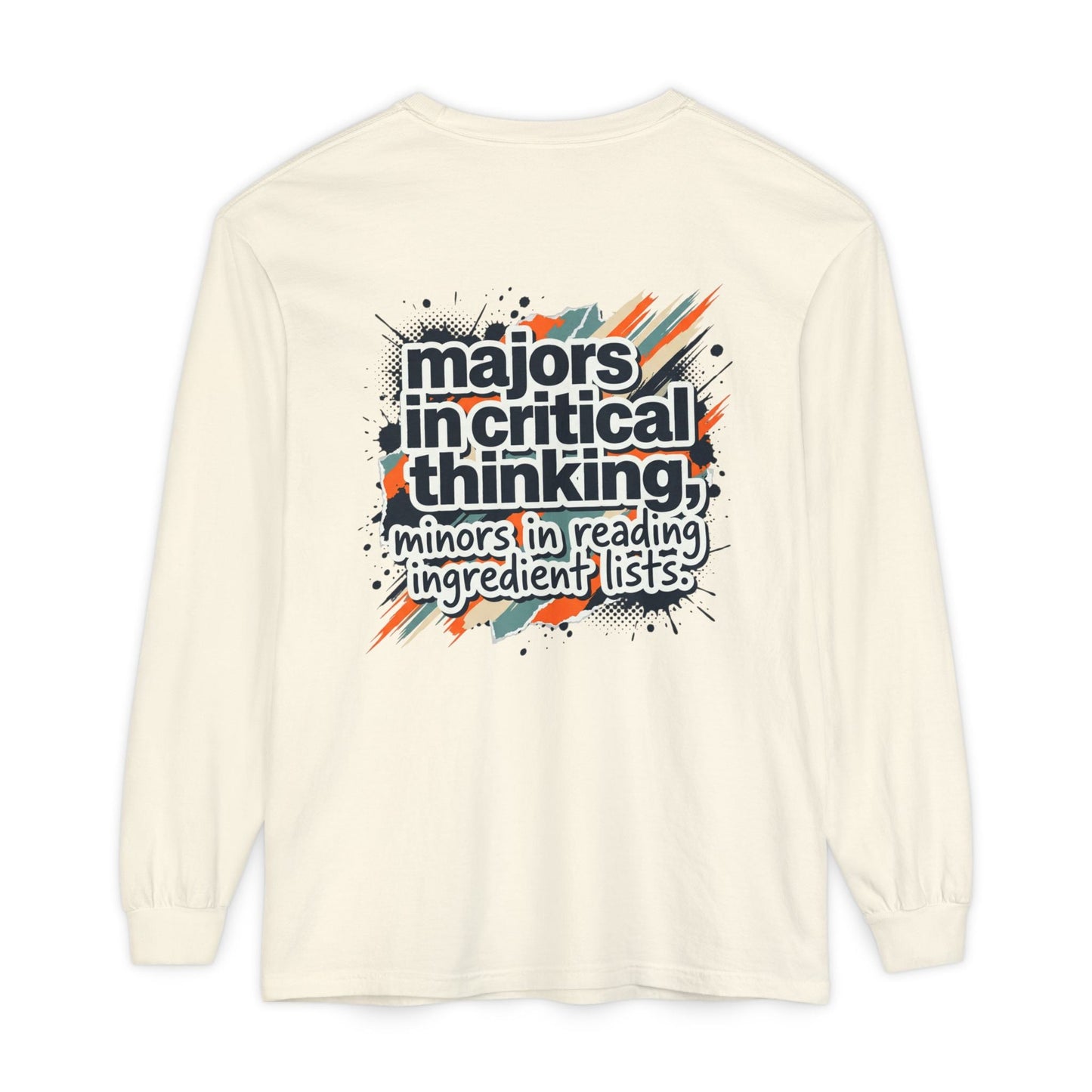 Critical Thinking Major Long Sleeve Tee — "Majors in Critical Thinking, Minors in Reading Ingredient Lists" - ConsciousValues