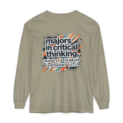 Critical Thinking Major Long Sleeve Tee — "Majors in Critical Thinking, Minors in Reading Ingredient Lists" - ConsciousValues