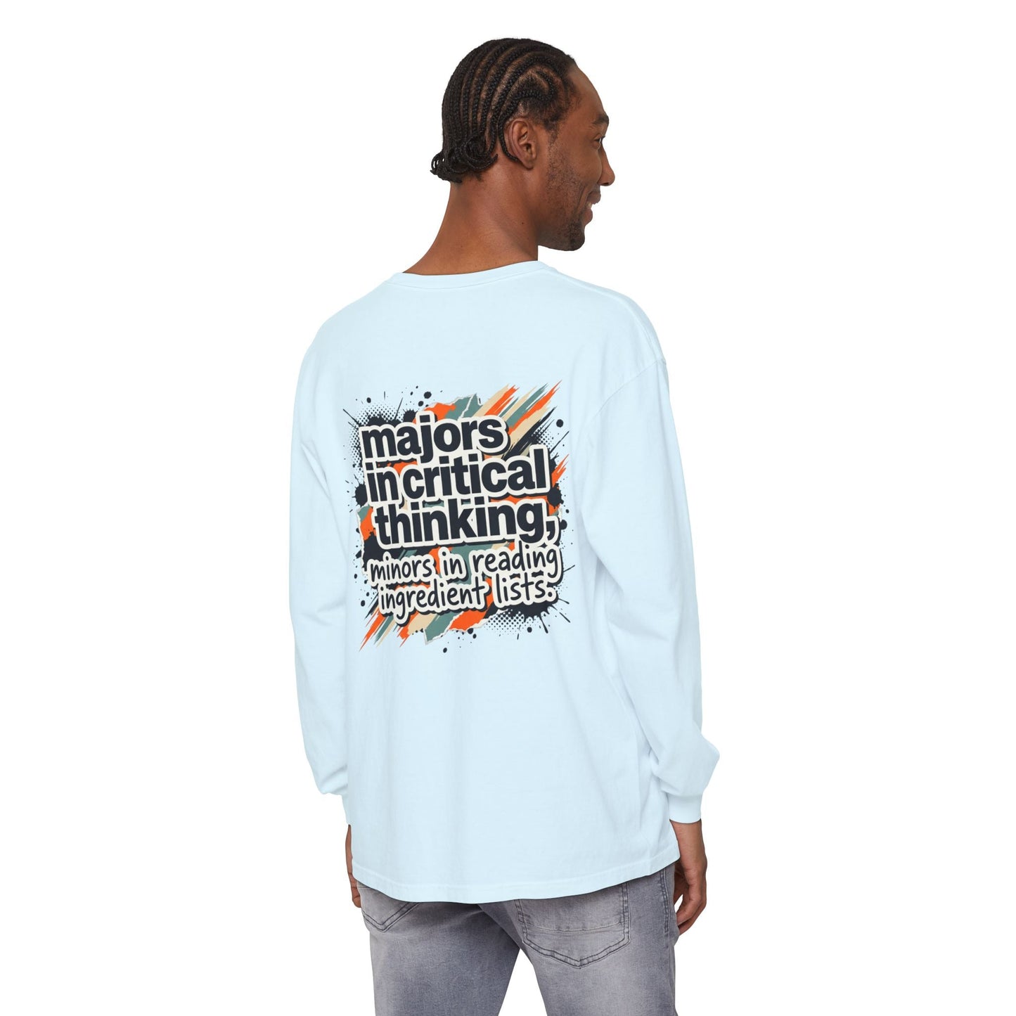 Critical Thinking Major Long Sleeve Tee — "Majors in Critical Thinking, Minors in Reading Ingredient Lists" - ConsciousValues