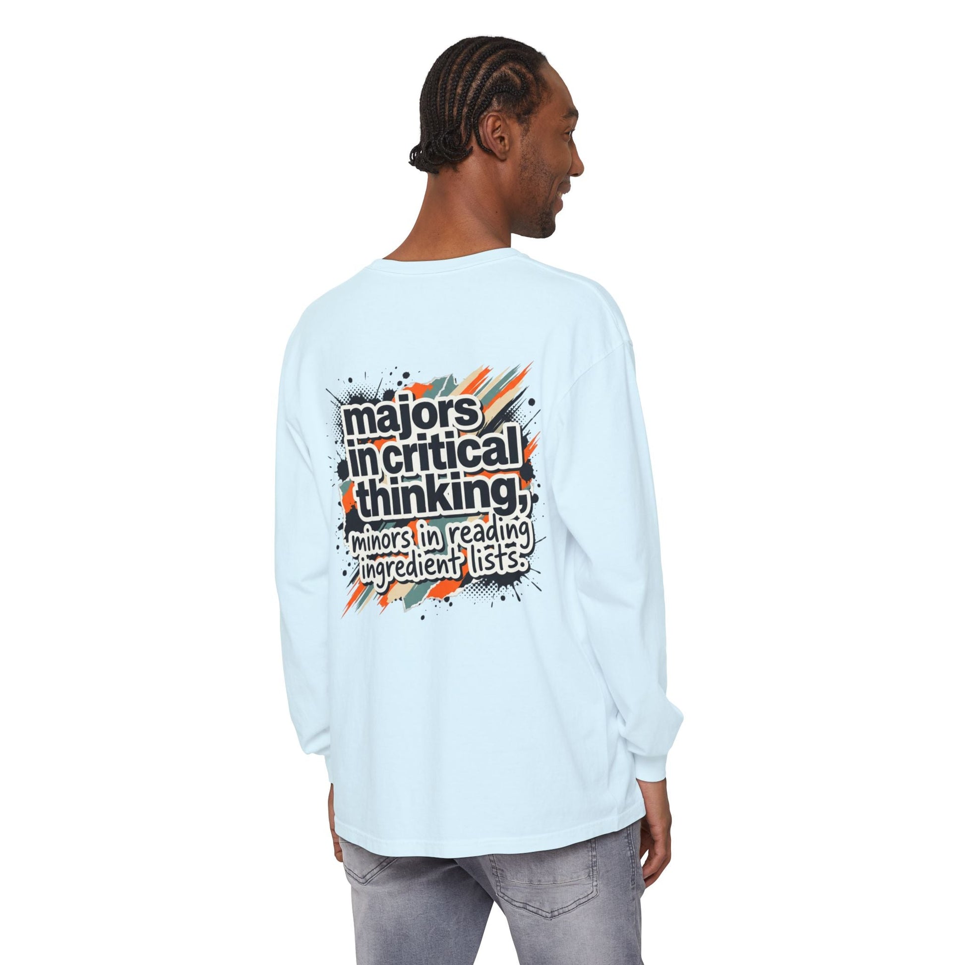 Critical Thinking Major Long Sleeve Tee — "Majors in Critical Thinking, Minors in Reading Ingredient Lists" - ConsciousValues