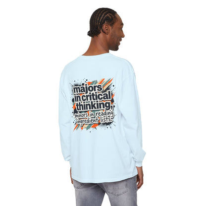 Critical Thinking Major Long Sleeve Tee — "Majors in Critical Thinking, Minors in Reading Ingredient Lists" - ConsciousValues