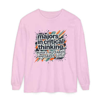 Critical Thinking Major Long Sleeve Tee — "Majors in Critical Thinking, Minors in Reading Ingredient Lists" - ConsciousValues