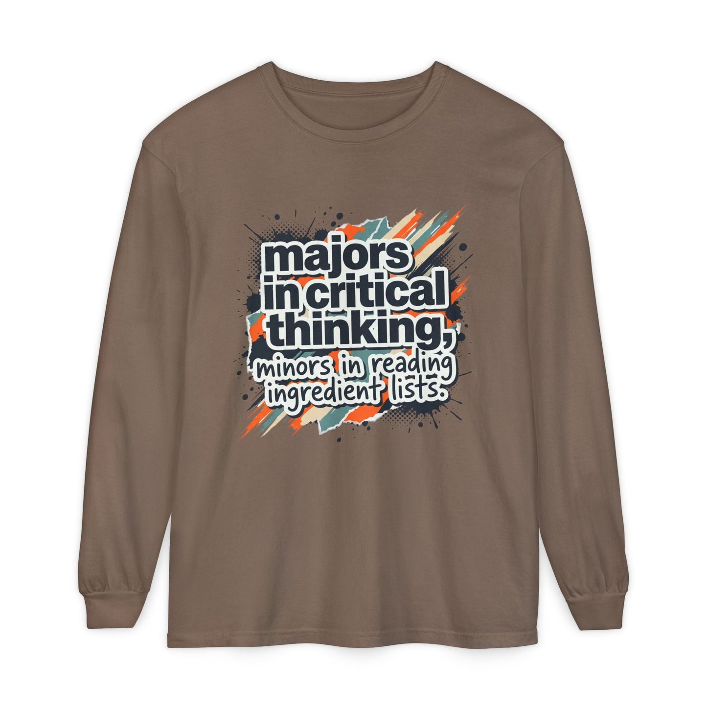 Critical Thinking Major Long Sleeve Tee — "Majors in Critical Thinking, Minors in Reading Ingredient Lists" - ConsciousValues