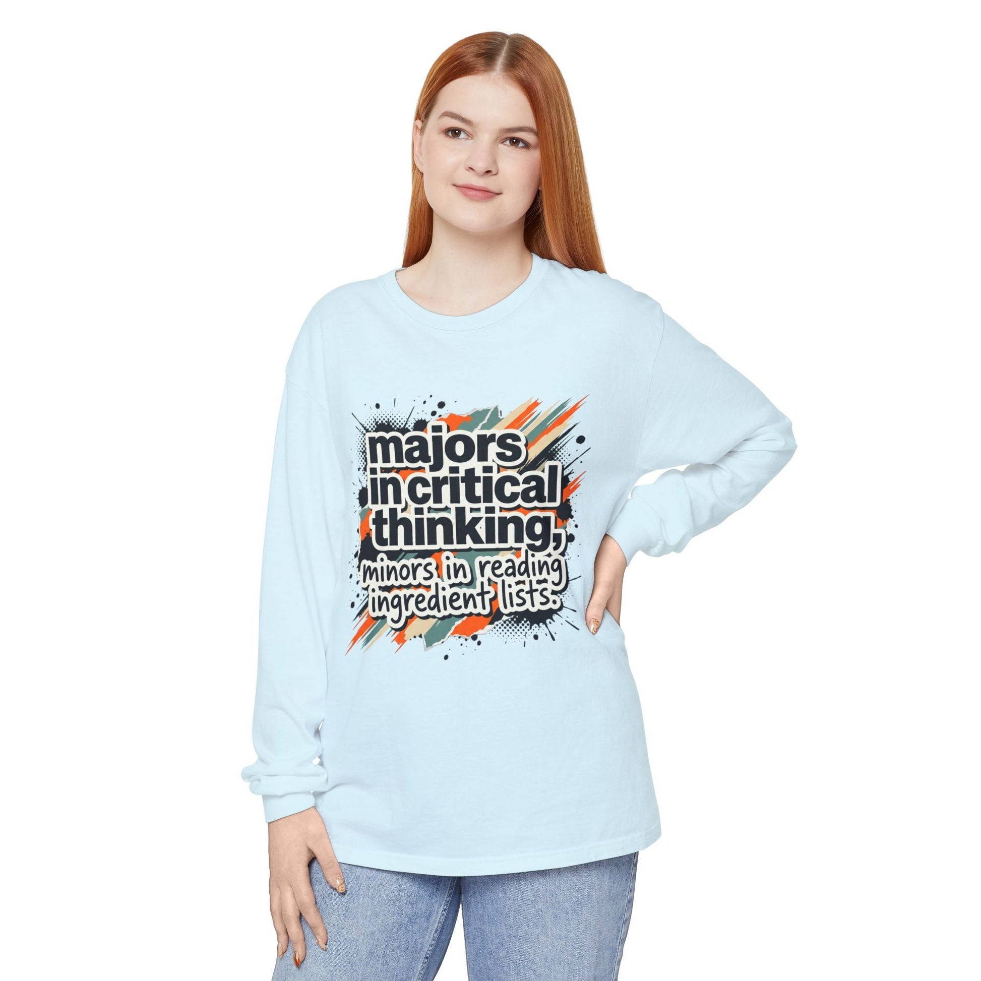 Critical Thinking Major Long Sleeve Tee — "Majors in Critical Thinking, Minors in Reading Ingredient Lists" - ConsciousValues