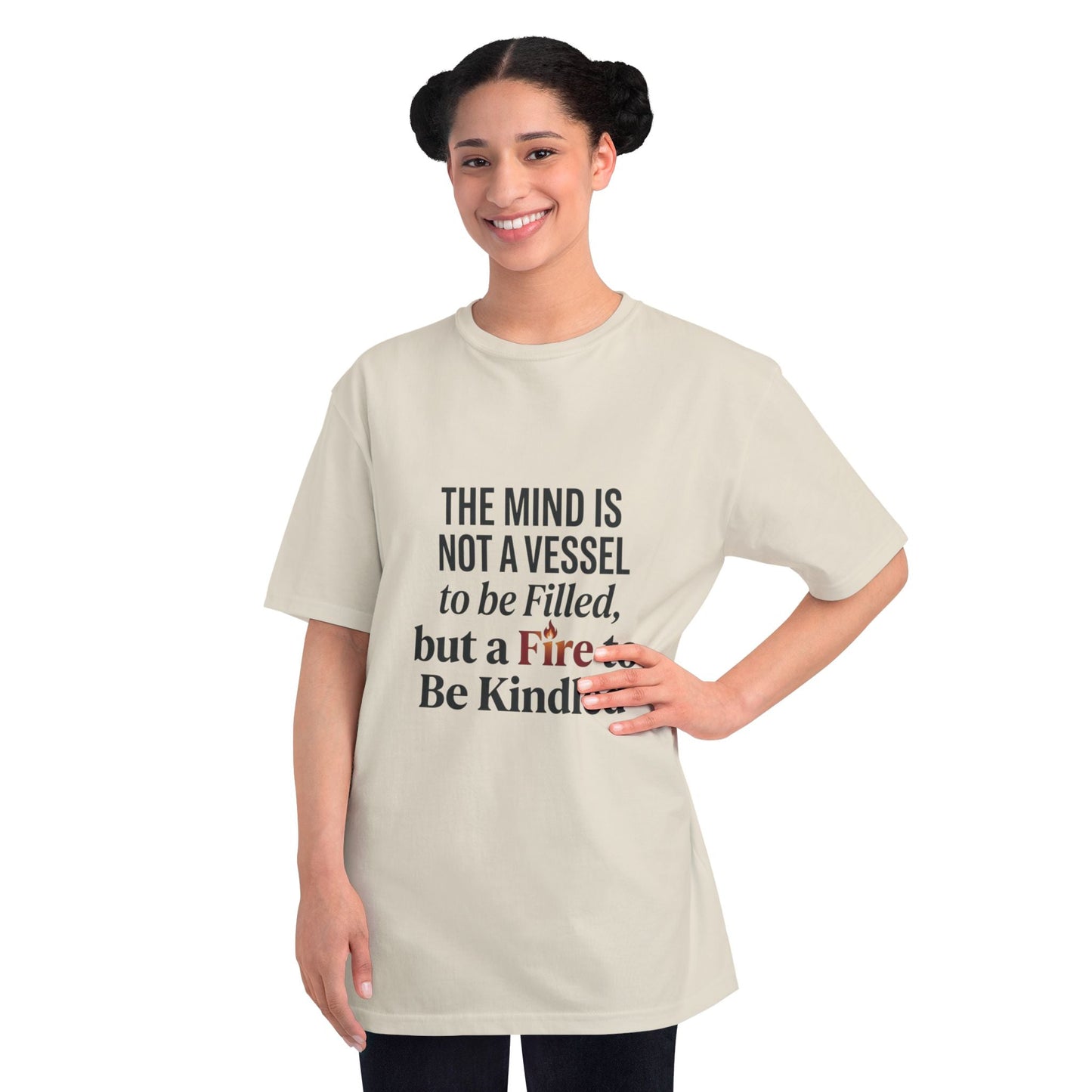 Inspirational Quote T-Shirt — "The mind is not a vessel to be filled, but a fire to be kindled" - ConsciousValues