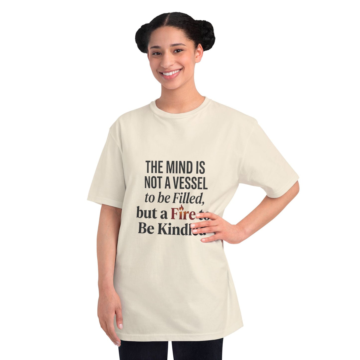 Inspirational Quote T-Shirt — "The mind is not a vessel to be filled, but a fire to be kindled" - ConsciousValues