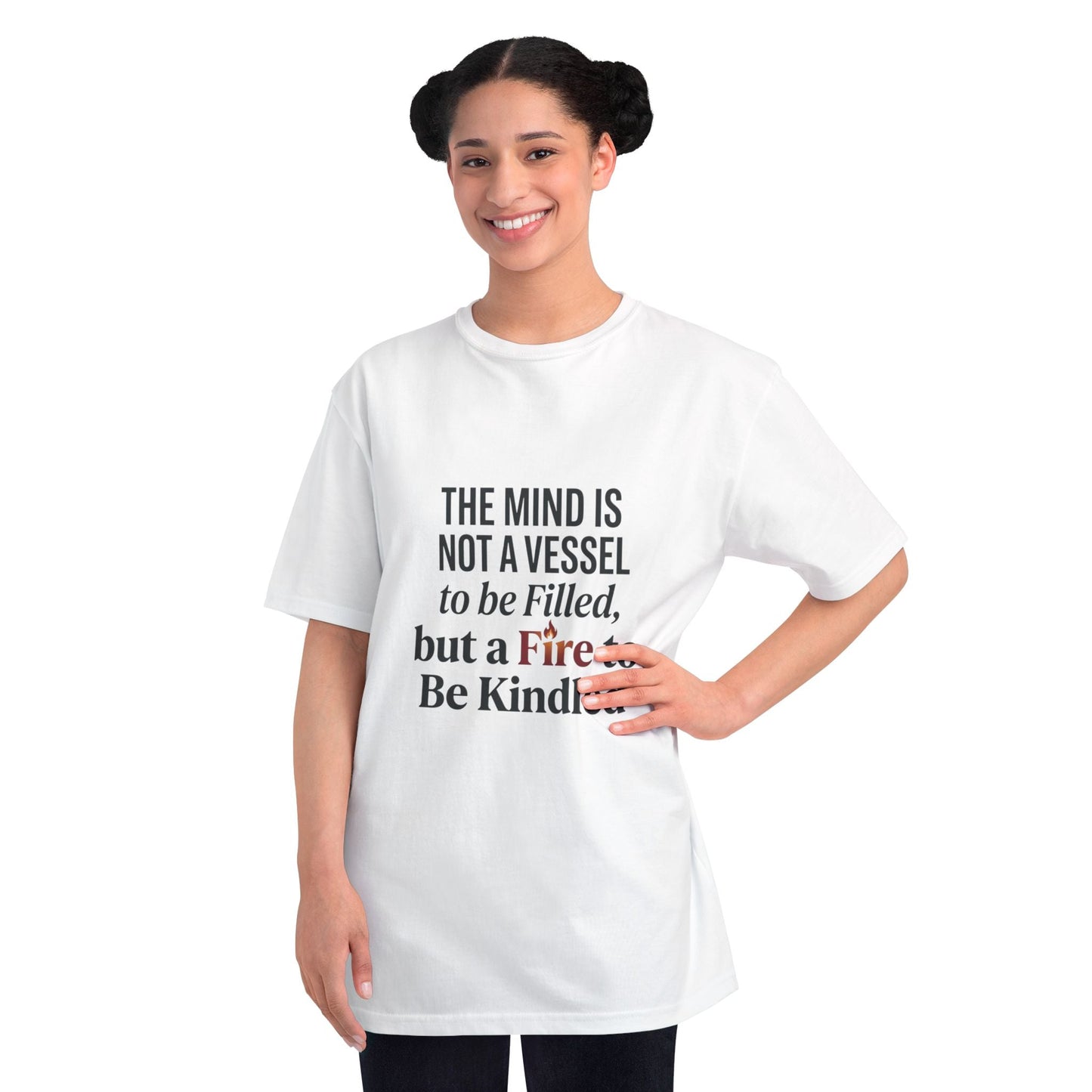 Inspirational Quote T-Shirt — "The mind is not a vessel to be filled, but a fire to be kindled" - ConsciousValues