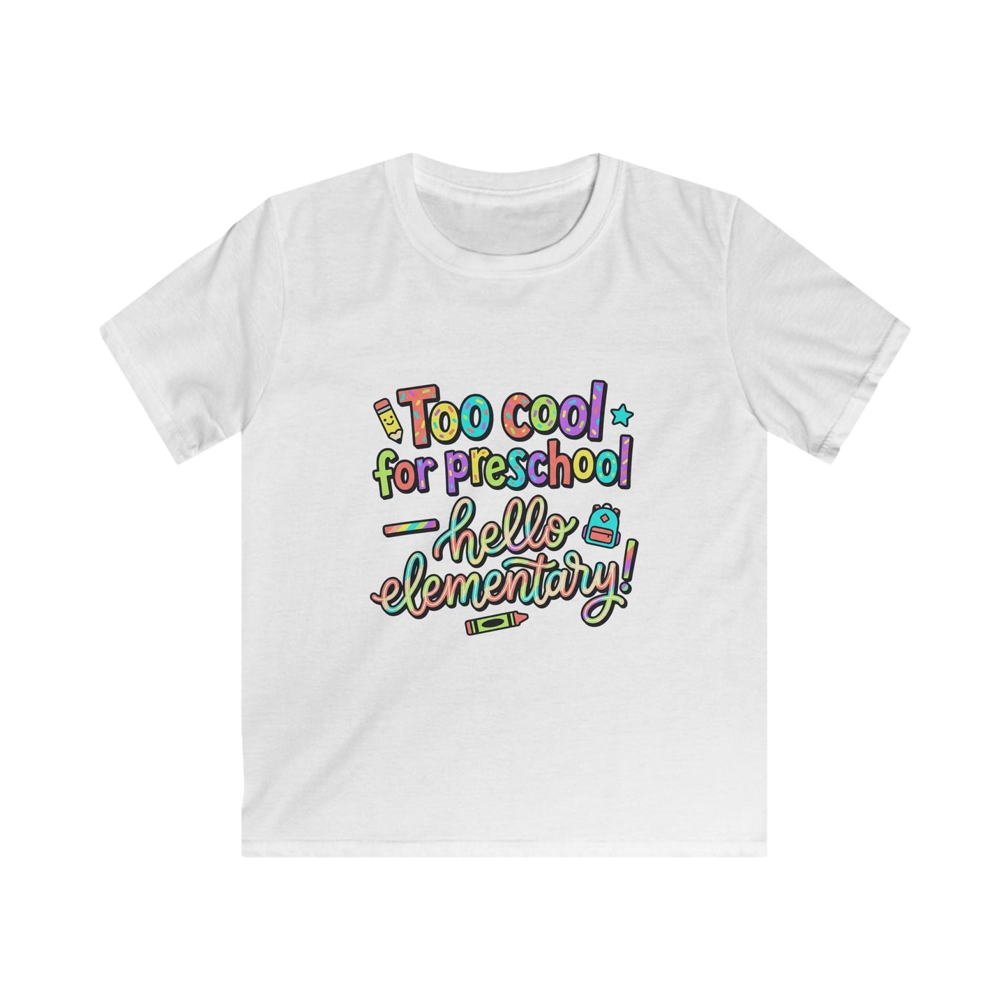 Kids Tee — "Too Cool for Preschool, Hello Elementary!" Back-to-School Shirt - ConsciousValues