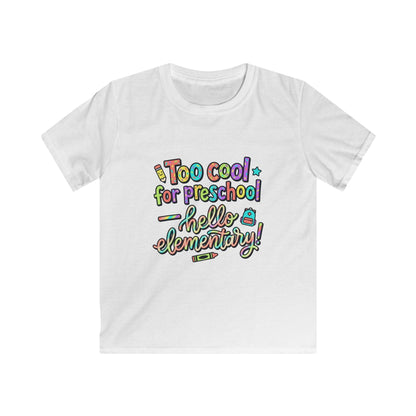 Kids Tee — "Too Cool for Preschool, Hello Elementary!" Back-to-School Shirt - ConsciousValues
