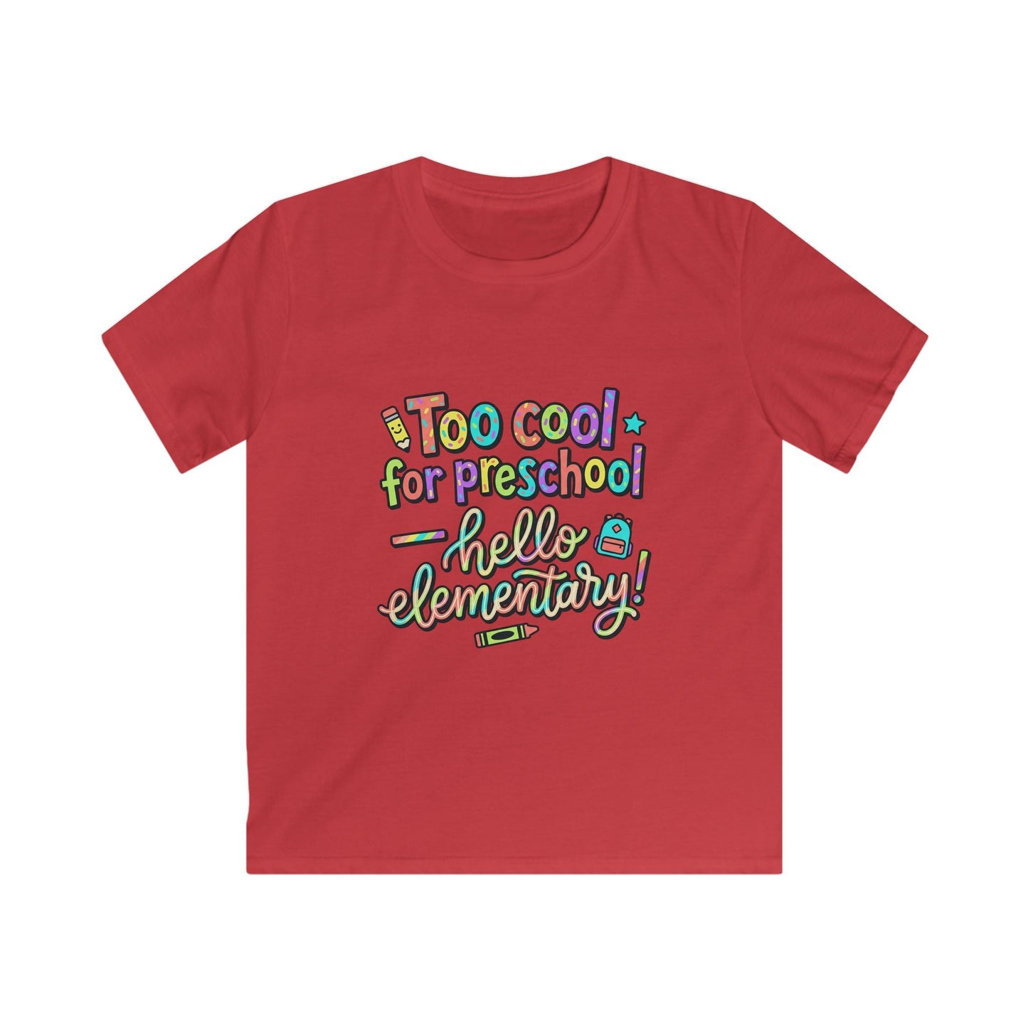 Kids Tee — "Too Cool for Preschool, Hello Elementary!" Back-to-School Shirt - ConsciousValues