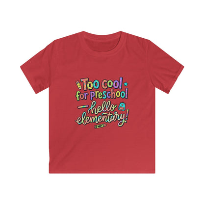 Kids Tee — "Too Cool for Preschool, Hello Elementary!" Back-to-School Shirt - ConsciousValues