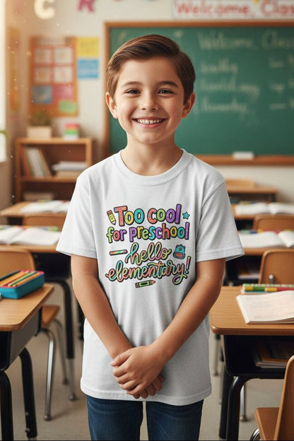 Kids Tee — "Too Cool for Preschool, Hello Elementary!" Back-to-School Shirt - ConsciousValues