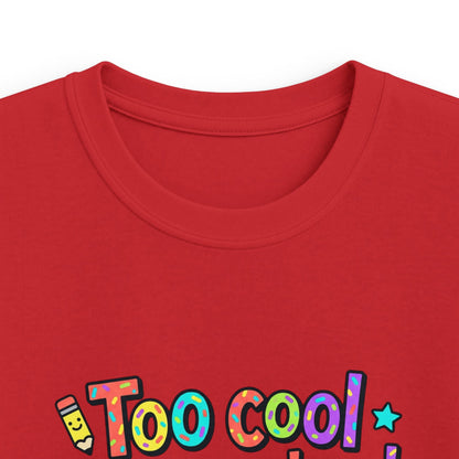 Kids Tee — "Too Cool for Preschool, Hello Elementary!" Back-to-School Shirt - ConsciousValues