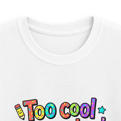 Kids Tee — "Too Cool for Preschool, Hello Elementary!" Back-to-School Shirt - ConsciousValues