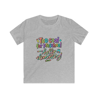 Kids Tee — "Too Cool for Preschool, Hello Elementary!" Back-to-School Shirt - ConsciousValues