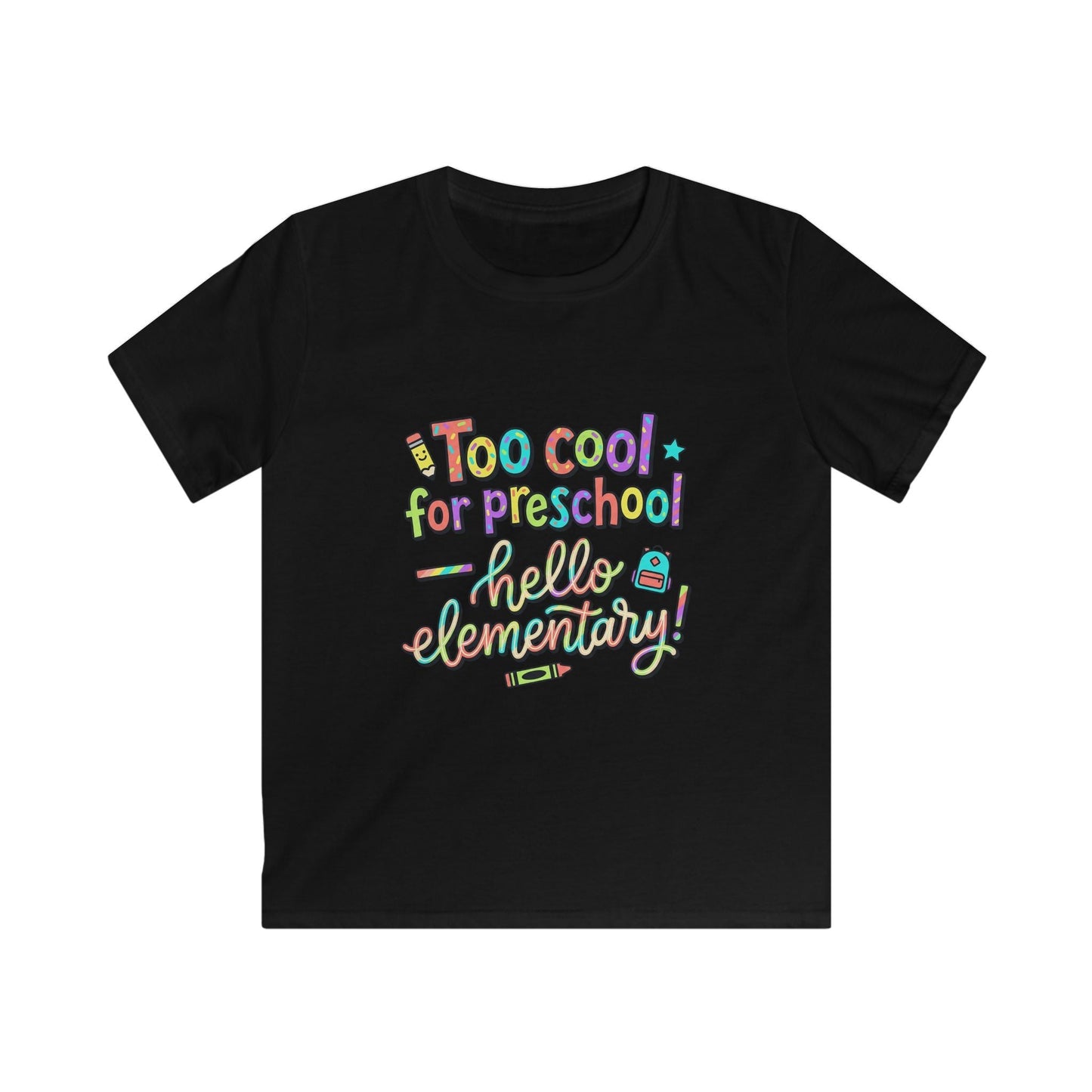 Kids Tee — "Too Cool for Preschool, Hello Elementary!" Back-to-School Shirt - ConsciousValues