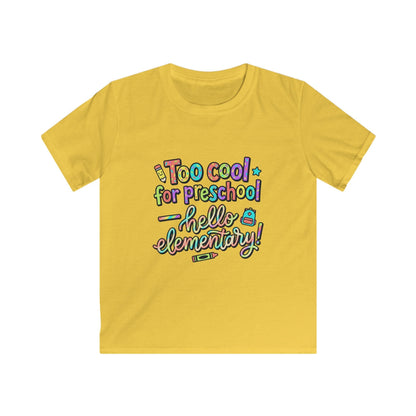 Kids Tee — "Too Cool for Preschool, Hello Elementary!" Back-to-School Shirt - ConsciousValues