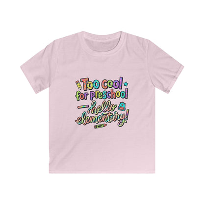 Kids Tee — "Too Cool for Preschool, Hello Elementary!" Back-to-School Shirt - ConsciousValues