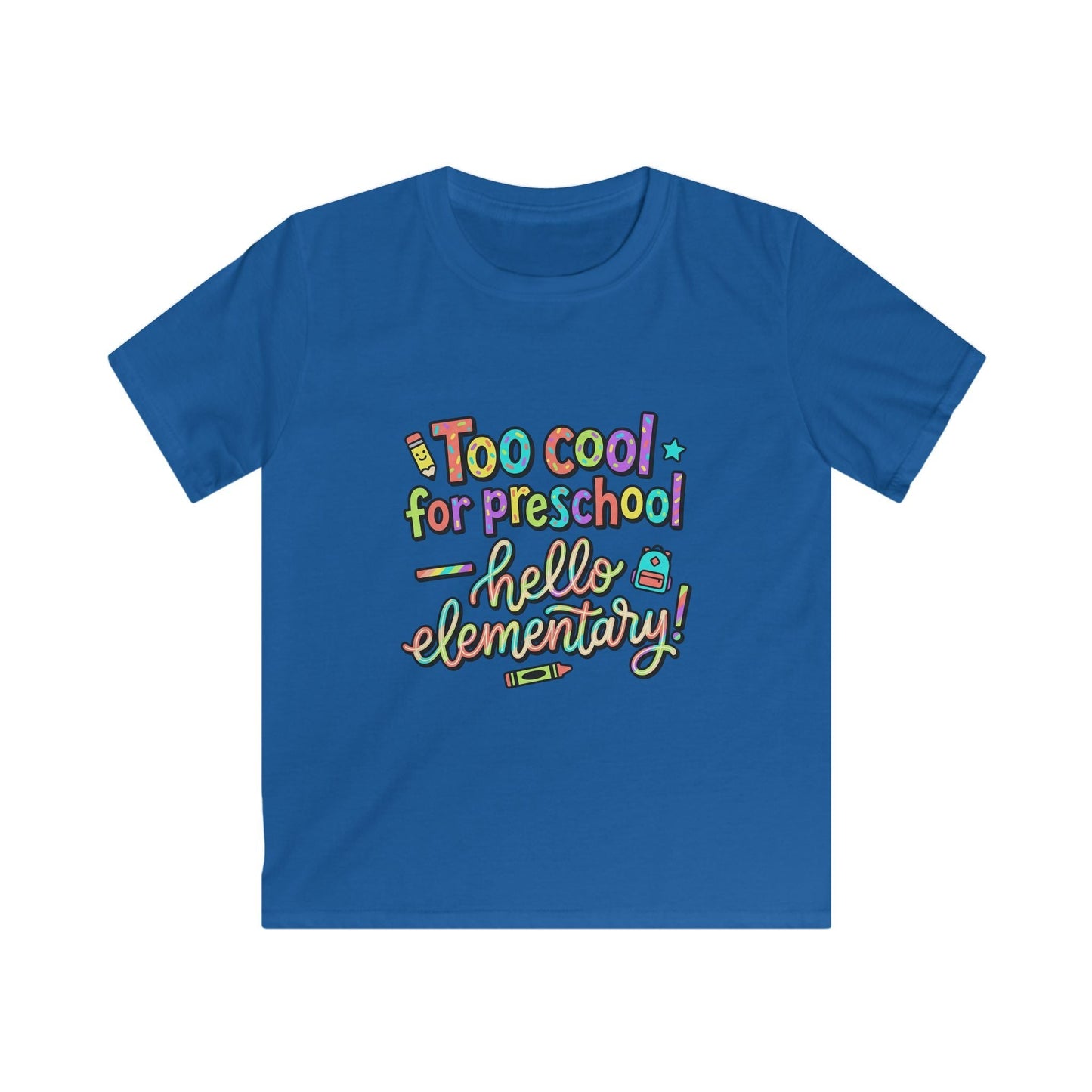 Kids Tee — "Too Cool for Preschool, Hello Elementary!" Back-to-School Shirt - ConsciousValues