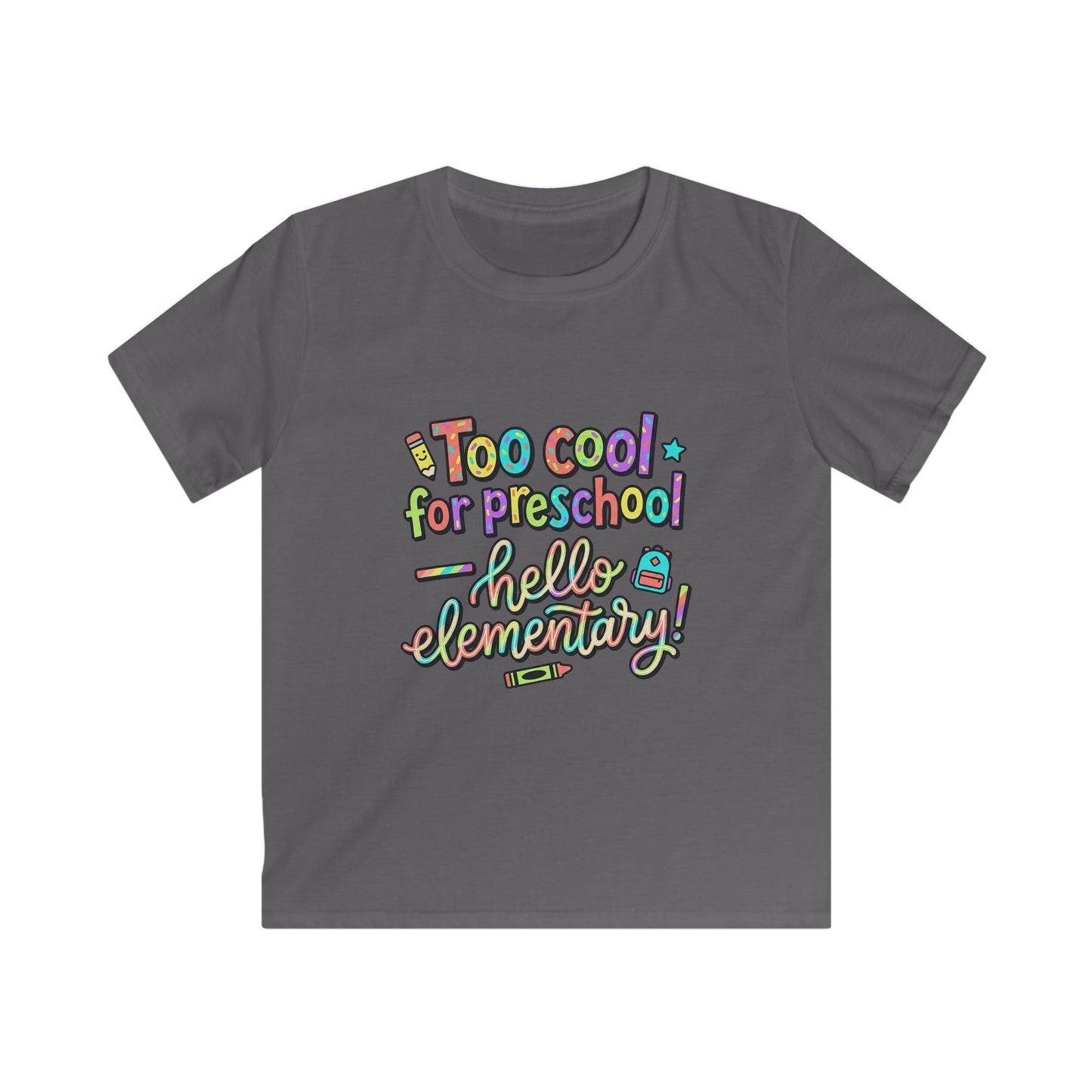 Kids Tee — "Too Cool for Preschool, Hello Elementary!" Back-to-School Shirt - ConsciousValues