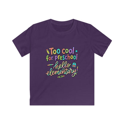 Kids Tee — "Too Cool for Preschool, Hello Elementary!" Back-to-School Shirt - ConsciousValues
