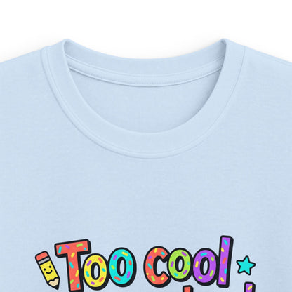Kids Tee — "Too Cool for Preschool, Hello Elementary!" Back-to-School Shirt - ConsciousValues