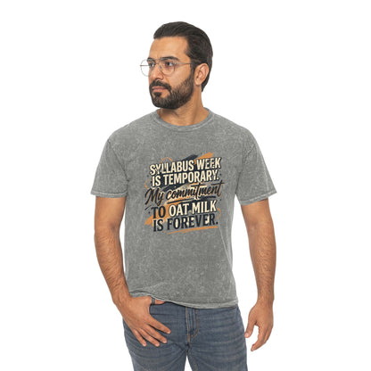 Oat Milk Lover T-Shirt — “Syllabus Week Is Temporary, My Commitment to Oat Milk Is Forever” Mineral Wash Tee - ConsciousValues