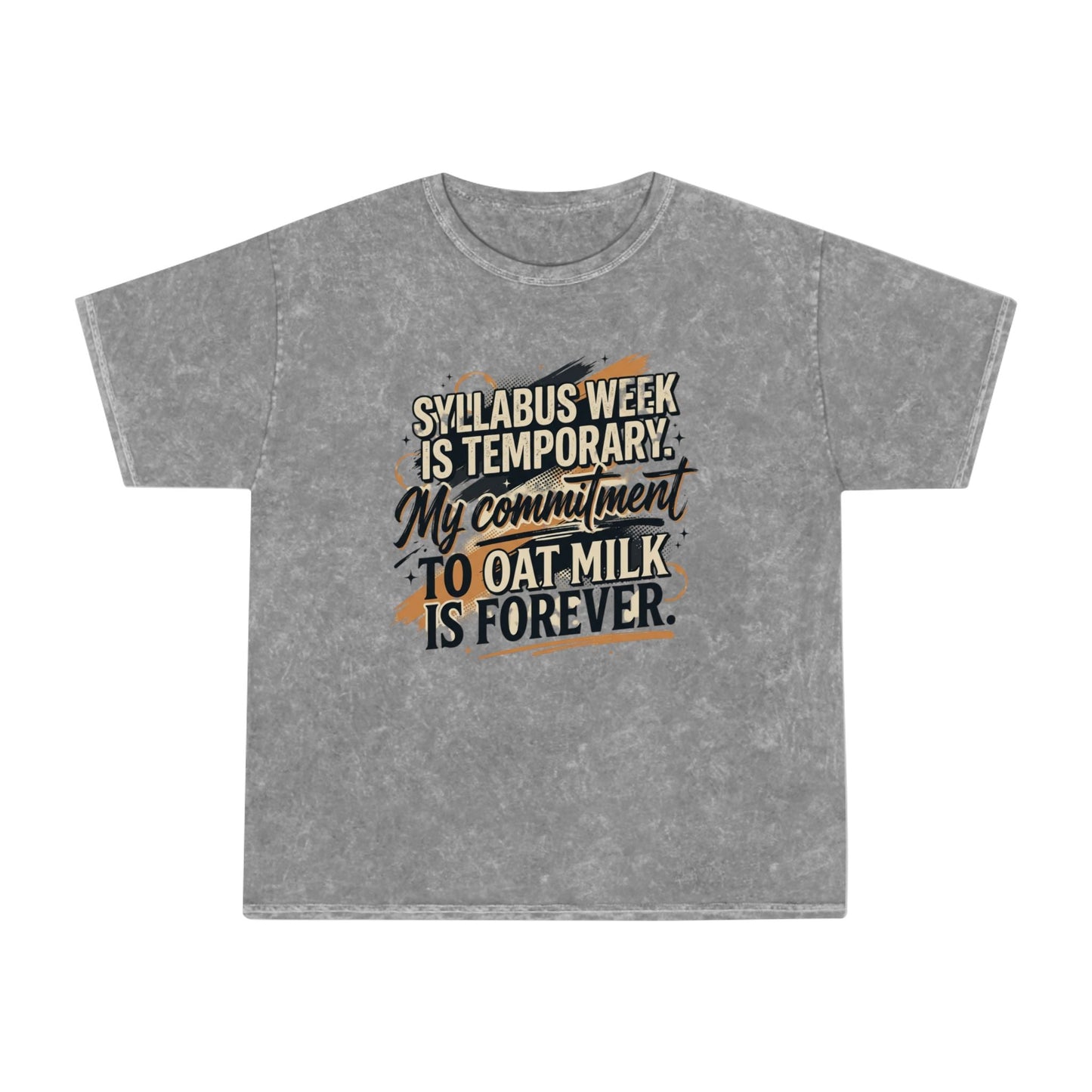 Oat Milk Lover T-Shirt — “Syllabus Week Is Temporary, My Commitment to Oat Milk Is Forever” Mineral Wash Tee - ConsciousValues