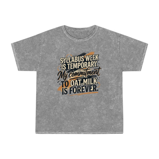 Oat Milk Lover T-Shirt — “Syllabus Week Is Temporary, My Commitment to Oat Milk Is Forever” Mineral Wash Tee - ConsciousValues