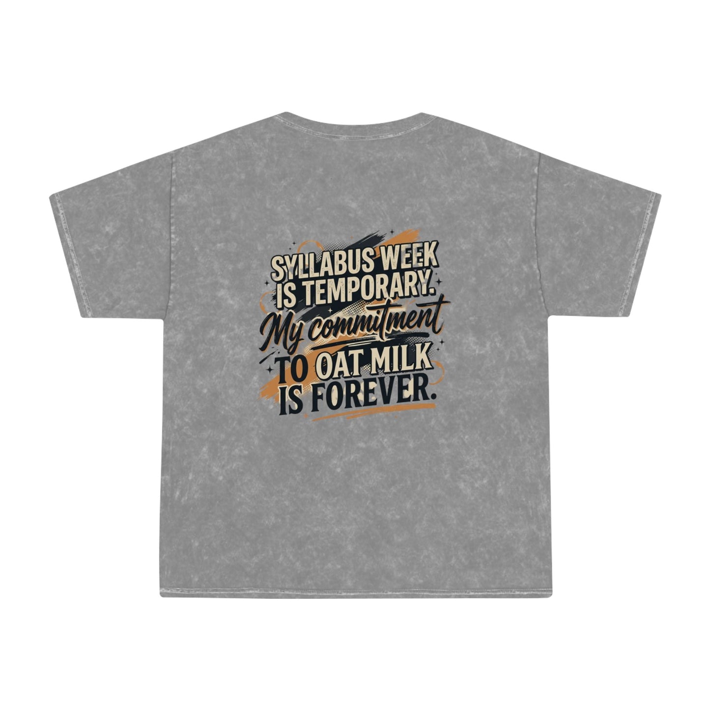 Oat Milk Lover T-Shirt — “Syllabus Week Is Temporary, My Commitment to Oat Milk Is Forever” Mineral Wash Tee - ConsciousValues
