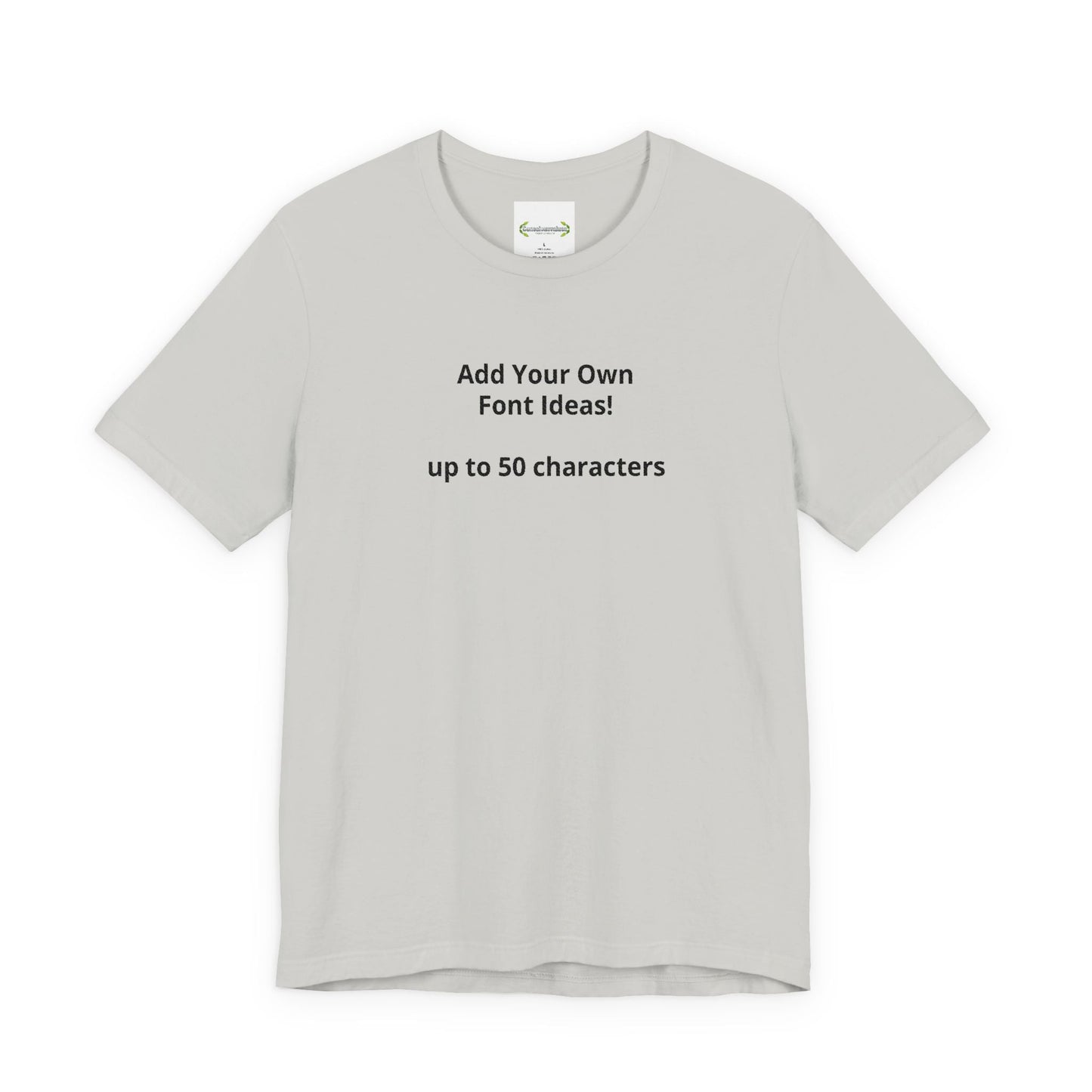 Personalized Inspirational or Funny Tee — Custom Text Short Sleeve T-Shirt - ConsciousValues