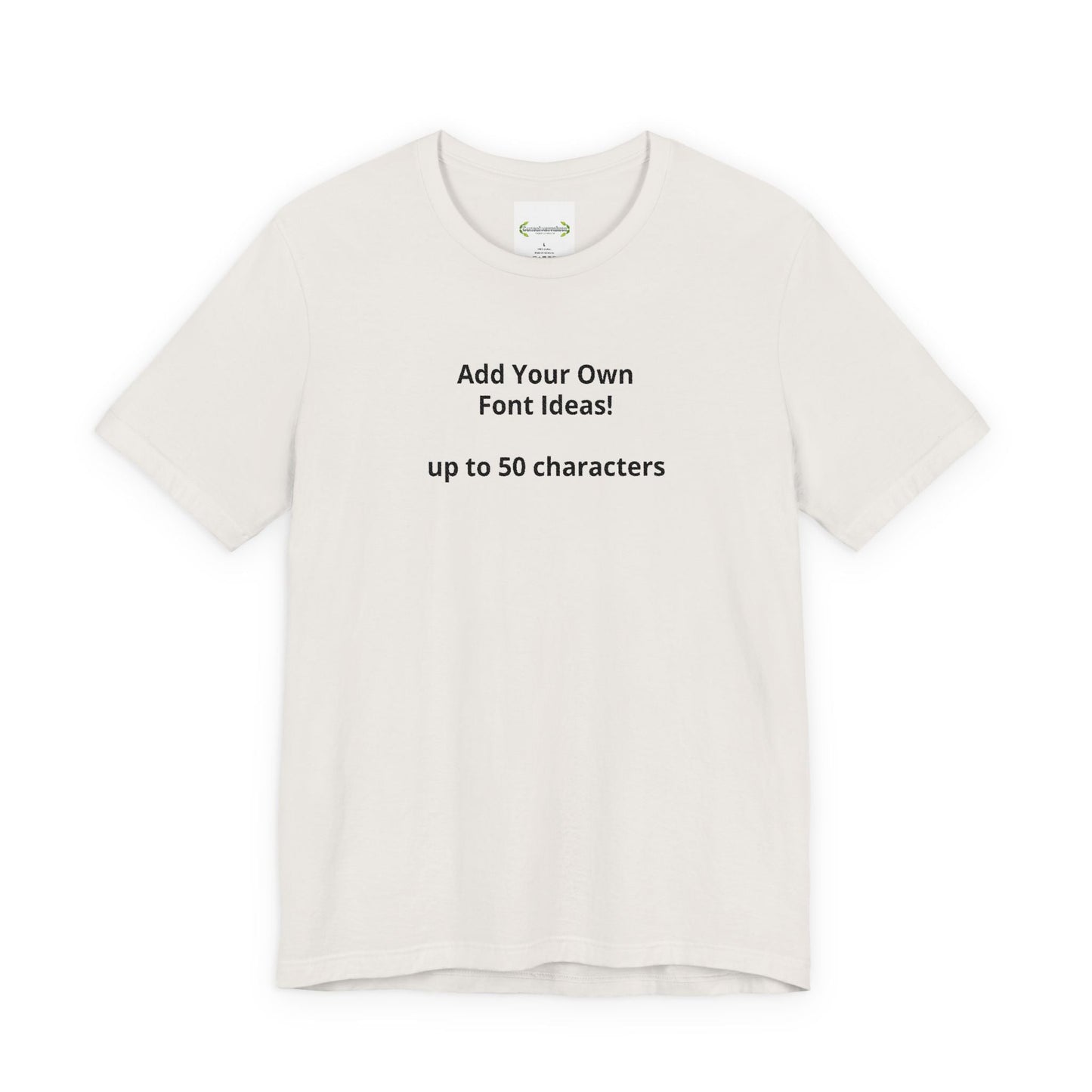 Personalized Inspirational or Funny Tee — Custom Text Short Sleeve T-Shirt - ConsciousValues