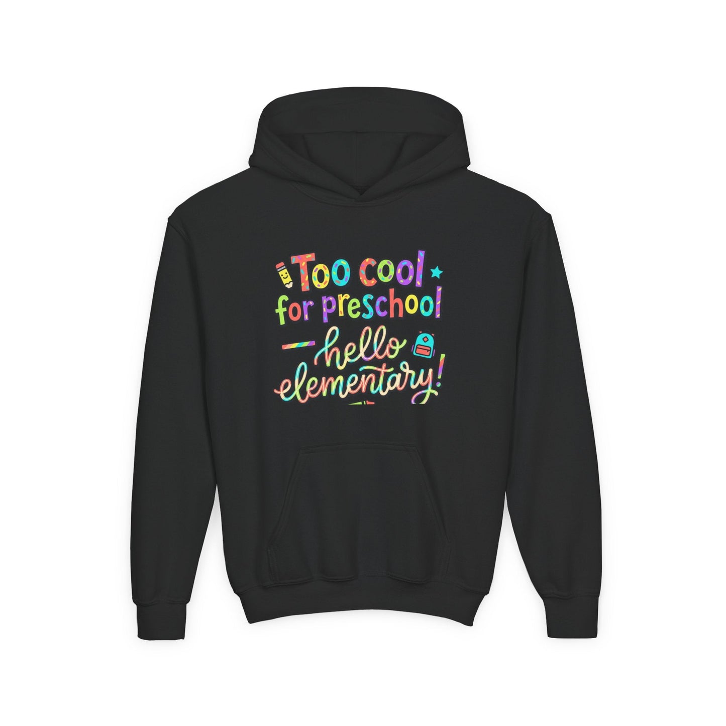 Youth Hoodie - "Too Cool for Preschool, Hello Elementary!" Back-to-School Kids Sweatshirt - ConsciousValues