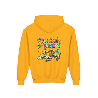 Youth Hoodie - "Too Cool for Preschool, Hello Elementary!" Back-to-School Kids Sweatshirt - ConsciousValues