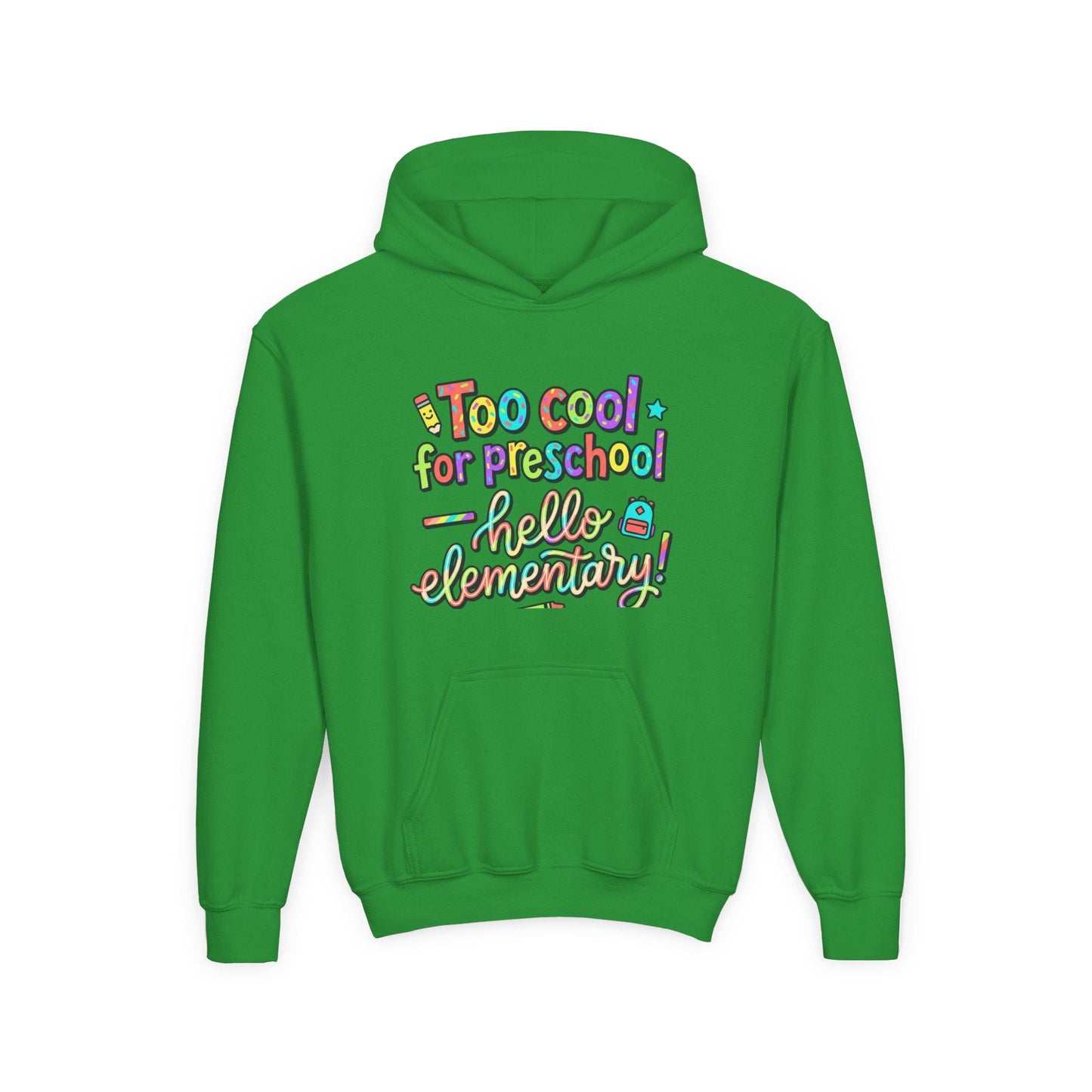 Youth Hoodie - "Too Cool for Preschool, Hello Elementary!" Back-to-School Kids Sweatshirt - ConsciousValues
