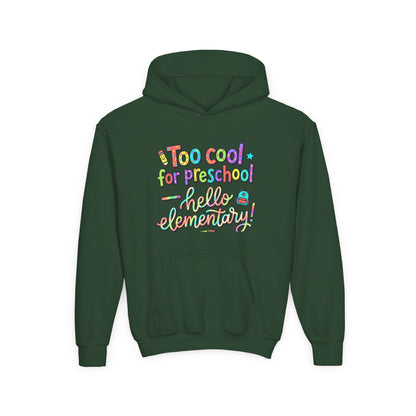 Youth Hoodie - "Too Cool for Preschool, Hello Elementary!" Back-to-School Kids Sweatshirt - ConsciousValues