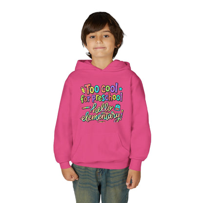Youth Hoodie - "Too Cool for Preschool, Hello Elementary!" Back-to-School Kids Sweatshirt - ConsciousValues