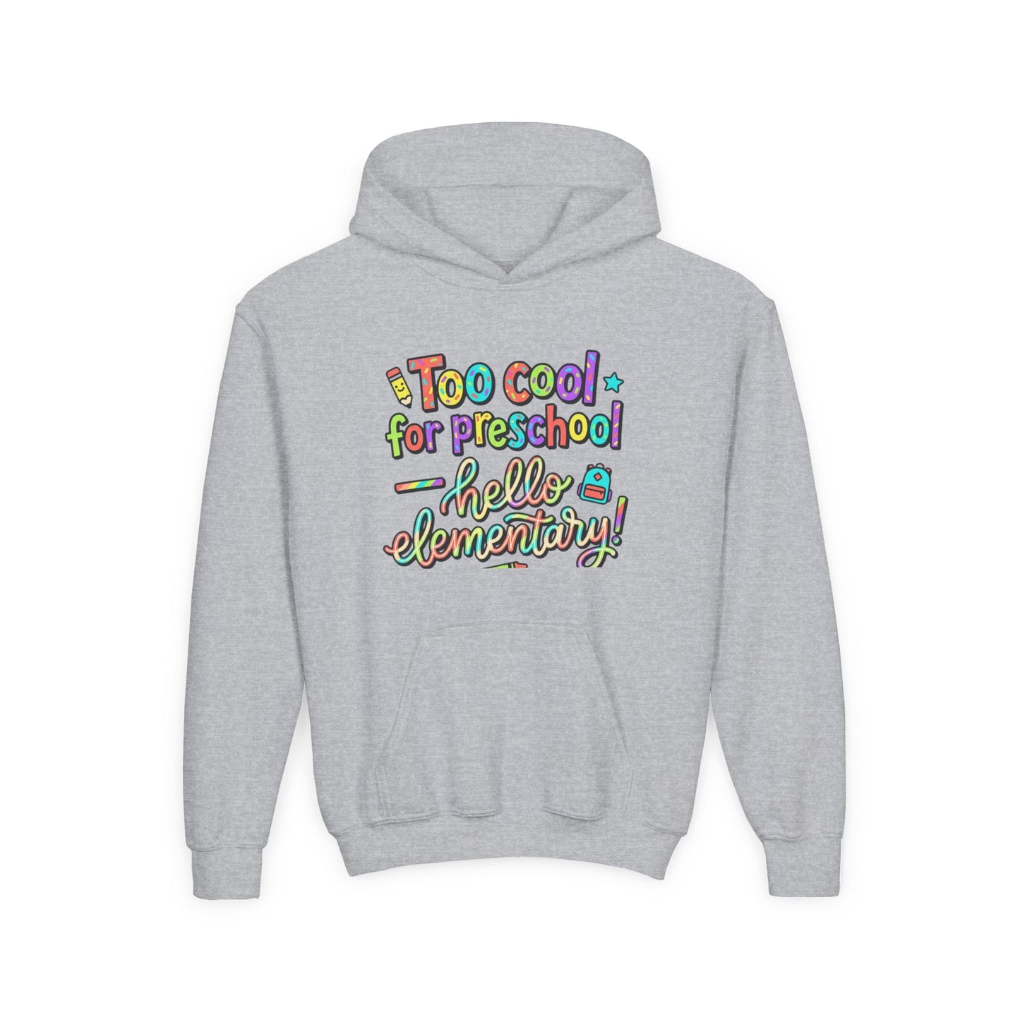 Youth Hoodie - "Too Cool for Preschool, Hello Elementary!" Back-to-School Kids Sweatshirt - ConsciousValues