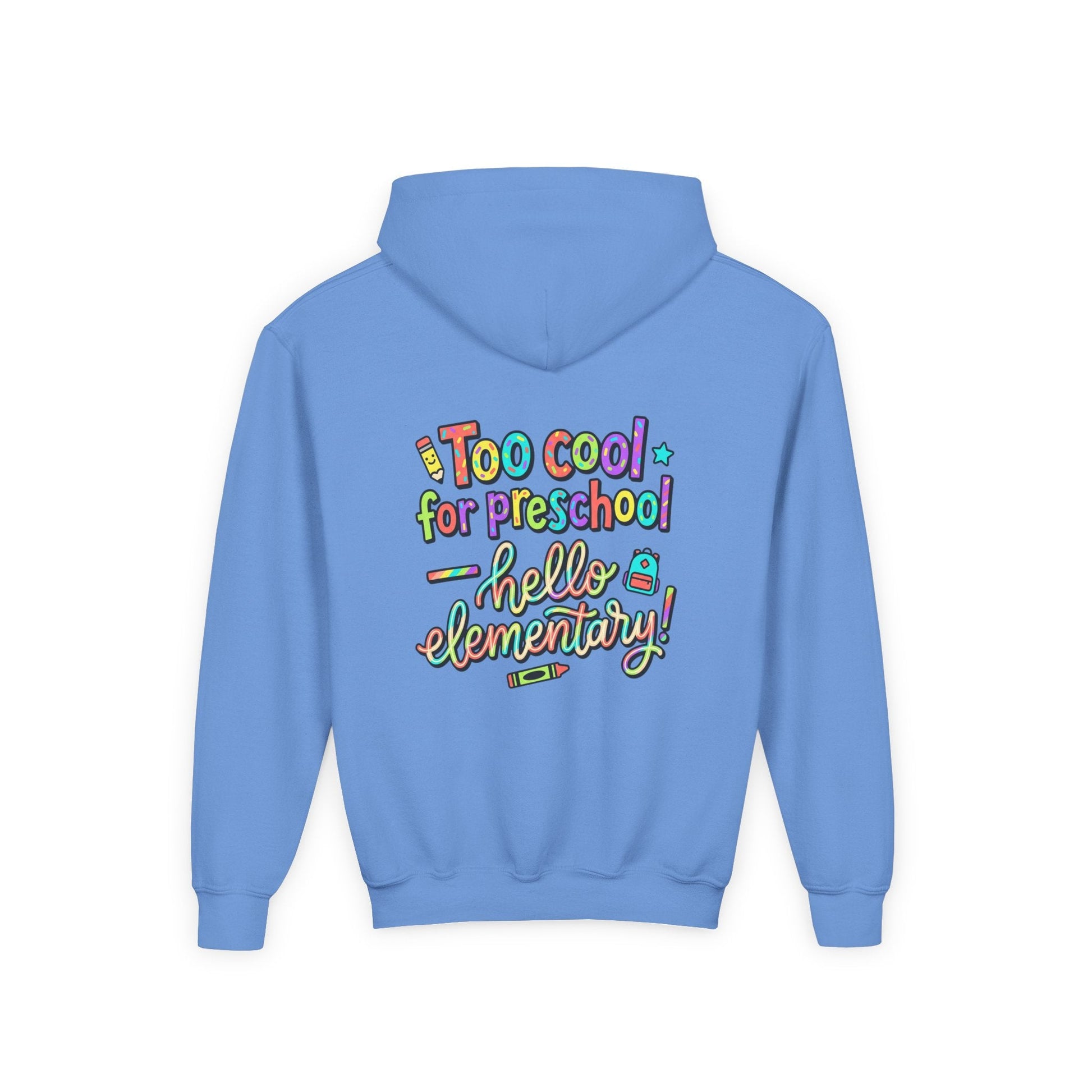 Youth Hoodie - "Too Cool for Preschool, Hello Elementary!" Back-to-School Kids Sweatshirt - ConsciousValues