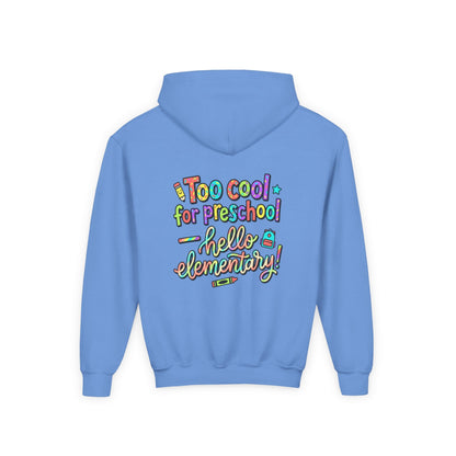Youth Hoodie - "Too Cool for Preschool, Hello Elementary!" Back-to-School Kids Sweatshirt - ConsciousValues