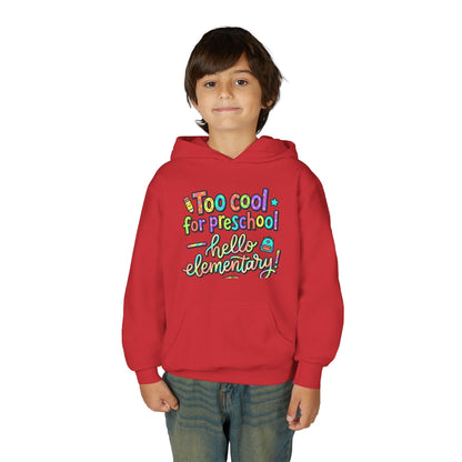 Youth Hoodie - "Too Cool for Preschool, Hello Elementary!" Back-to-School Kids Sweatshirt - ConsciousValues