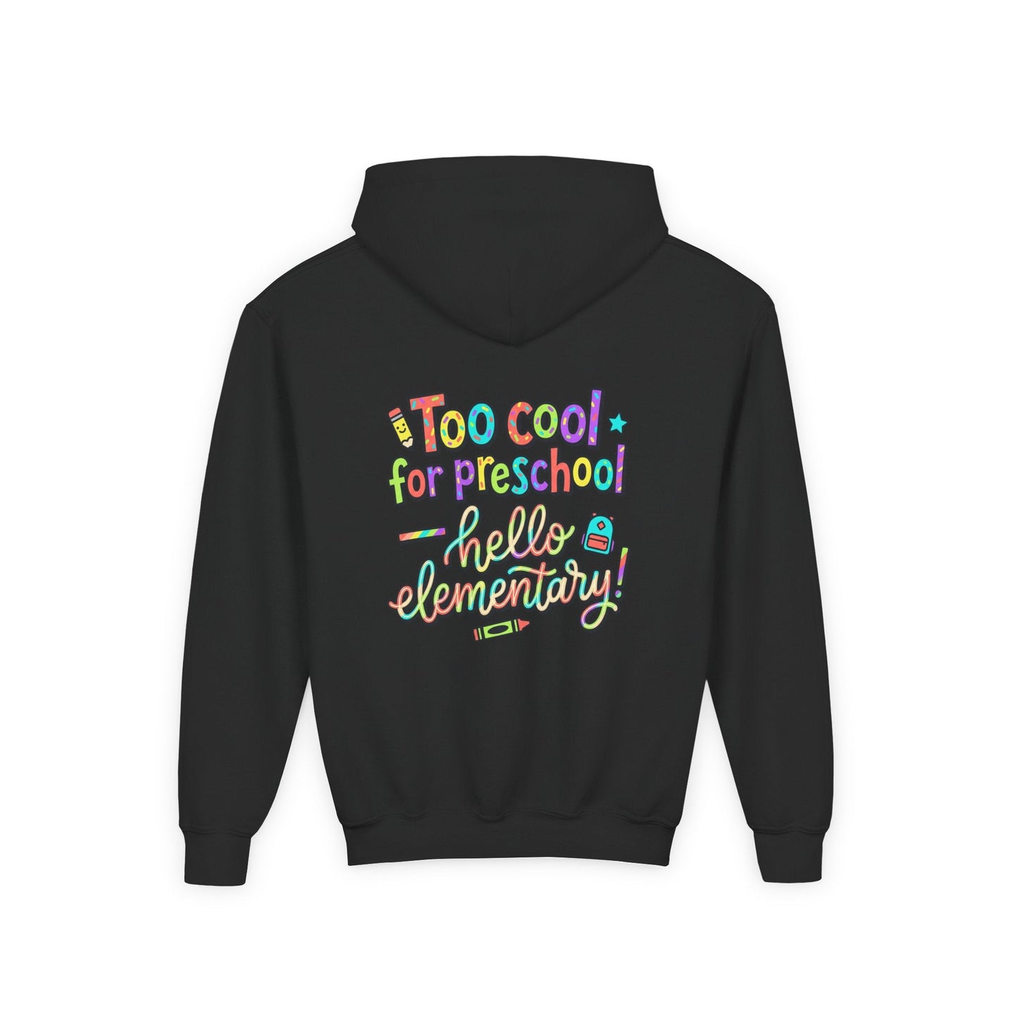 Youth Hoodie - "Too Cool for Preschool, Hello Elementary!" Back-to-School Kids Sweatshirt - ConsciousValues