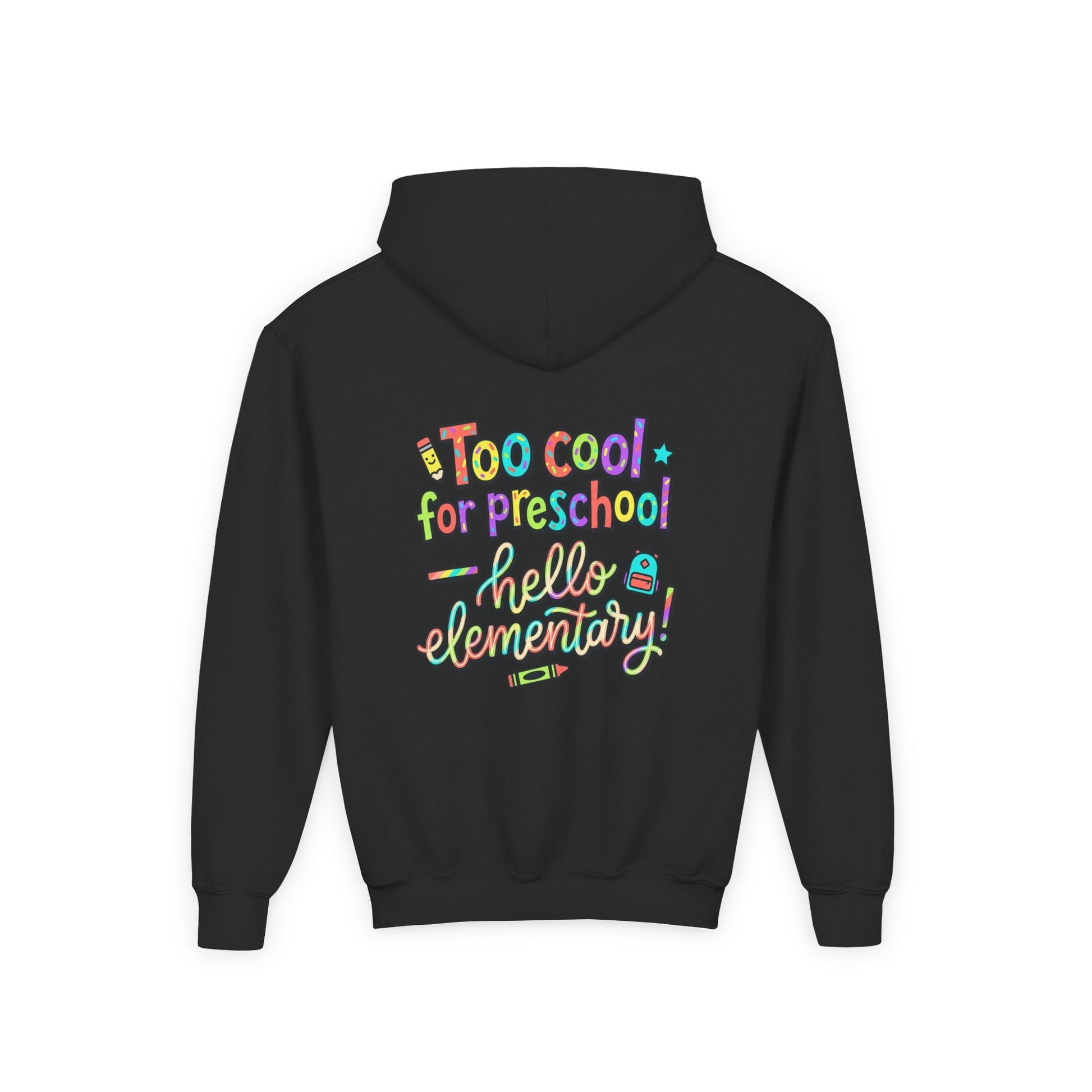 Youth Hoodie - "Too Cool for Preschool, Hello Elementary!" Back-to-School Kids Sweatshirt - ConsciousValues