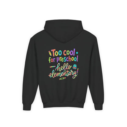 Youth Hoodie - "Too Cool for Preschool, Hello Elementary!" Back-to-School Kids Sweatshirt - ConsciousValues