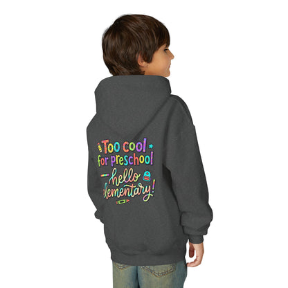 Youth Hoodie - "Too Cool for Preschool, Hello Elementary!" Back-to-School Kids Sweatshirt - ConsciousValues